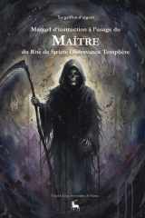 Manuel d'instruction à l'usage du Maître du Rite de Stricte Observance Templière cover image