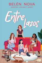 Entre Lazos Amistad, locura y amor. cover image