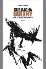 Sur Sacha Guitry - Suivi de Harry Baur/Guitry cover image