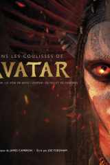 Dans les coulisses de Avatar - Avatar ; Avatar : La Voie de l'eau ; Avatar : De feu et de cendres cover image