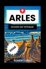 ARLES GUIDE DE VOYAGE 2026 (French Edition) cover image