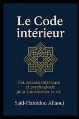 Le code Intérieur: Foi, science intérieure et psychologie pour transformer ta vie (French Edition) cover image