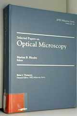 Selected Papers on Optical Microscopy (Spie Milestone Series) cover image