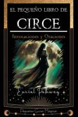 El pequeño libro de Circe: Invocaciones y Oraciones (Pequeñas Guías Mágicas) (Spanish Edition) cover image