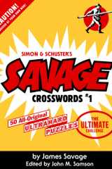 Savage Crosswords 50 All-Original Ultra-Hard Puzzles--The Ultimate Challenge cover image