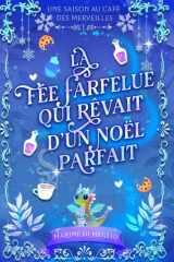 La fée farfelue qui rêvait d'un Noël parfait - Une cosy fantasy douce et réconfortante cover image