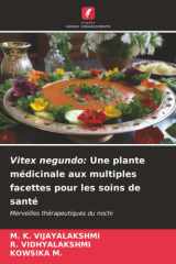 Vitex negundo: Une plante médicinale aux multiples facettes pour les soins de santé: Merveilles thérapeutiques du nochi (French Edition) cover image