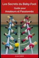 Les Secrets du Baby-Foot - Guide pour Amateurs et Passionnés cover image