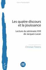 Les quatre discours et la jouissance - Lecture du séminaire XVII de Jacques Lacan cover image