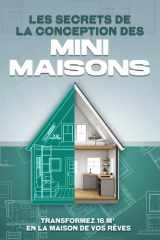 Les secrets de la conception des mini-maisons - Transformez 18 m2 en la maison de vos rêves cover image