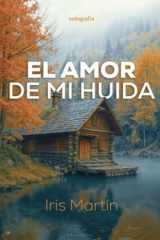 El amor de mi huida (Spanish Edition) cover image