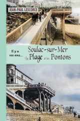 Soulac-sur-Mer, la plage et les pontons... - Il y a 100 ans cover image