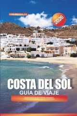 GUÍA DE VIAJE COSTA DEL SOL 2026: Explorez la côte ensoleillée d'Espagne : escapades balnéaires, culture andalouse et saveurs méditerranéennes (Spanish Edition) cover image