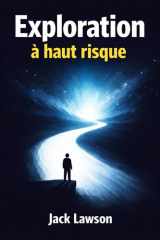 Exploration à haut risque - Vivre, décider et se transformer sans certitude cover image
