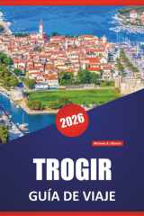 Trogir Guía de Viaje 2026 - Las mejores playas, itinerarios costeros, comida local, lugares culturales destacados y consejos de viaje de temporada para la ciudad adriática de Croacia cover image