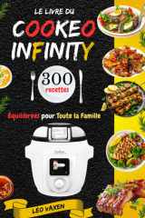 Le Livre du Cookeo Infinity – 300 Recettes Équilibrées pour Toute la Famille (French Edition) cover image