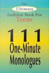The Ultimate Audition Book for Teens - 111 One-Minute Monologues cover image