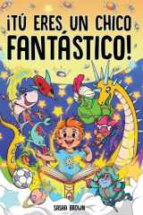 Tú eres un chico fantástico - Historias inspiradoras con dibujos para colorear que enseñan a los niños poderosas lecciones sobre la confianza, fuerza interior, valor y amistad cover image