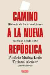 Camino a la nueva República Historia de las transiciones políticas desde 1988 cover image