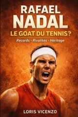 Rafael NADAL: Le GOAT du tennis ? (French Edition) cover image