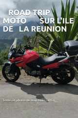 ROAD TRIP MOTO SUR L'ILE DE LA REUNION (French Edition) cover image