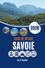 GUIDE DE VOYAGE SAVOIE 2026: Là où montagnes, histoire et nature se rencontrent (French Edition) cover image