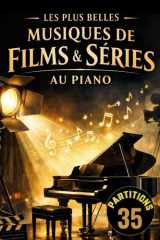 35 Partitions de Piano: Les plus belles musiques de films et séries adaptées au piano (French Edition) cover image