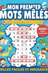Mon premier mots mêlés pour enfants de 4 à 6 ans: Jeux de mots cachés, éducatifs et amusants, en formes originales avec plus de 400 mots communs, ... mots cachés pour enfants) (French Edition) cover image