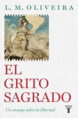 El grito sagrado Un ensayo sobre la libertad cover image