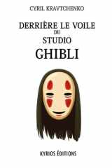 Derrière le voile du studio Ghibli (French Edition) cover image