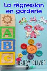 La régression en garderie: Un livre de régression de science-fiction ABDL (French Edition) cover image