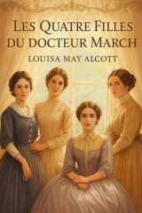 Les Quatre Filles du docteur Marsch (Édition française): Le Roman Classique Indispensable sur les Sœurs March (French Edition) cover image