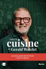 Dans la cuisine de Gerald Watelet: Les meilleures recettes de "c'est du belge" cover image