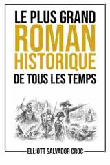 Le plus grand roman historique de tous les temps: Un roman complet en 250 caractères, une histoire minuscule… imprimée en très, très gros (French Edition) cover image