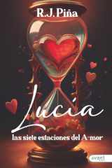 Lucía, las siete estaciones del A-mor: El A-mor Universal a través de las relaciones de pareja (Spanish Edition) cover image