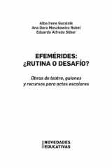 Efemérides: ¿rutina o desafío? Obras de teatro, guiones y recursos para actos escolares cover image
