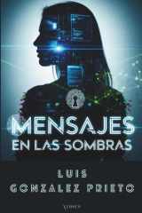 Mensajes en las sombras: thriller tecnológico - conspiración y misterio: Un mensaje. Una amenaza. El comienzo de la pesadilla. (Red de Sombras) (Spanish Edition) cover image