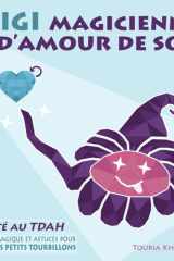 Gigi, Magicienne d'Amour de Soi [Adapté au TDAH]: Aventure Magique et Astuces pour Calmer les Petits Tourbillons | Livre d'Amour de Soi pour Enfants (French Edition) cover image