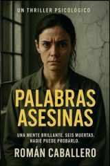Palabras Asesinas: Thriller psicológico con enfoque femenino ambientado en una prisión de Barcelona (Las Culpables) (Spanish Edition) cover image