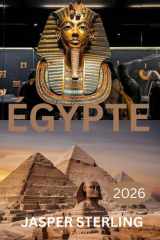 ÉGYPTE GUIDE DE VOYAGE 2026 (French Edition) cover image
