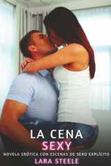 La Cena Sexy: Novela Erótica con Escenas de Sexo Explícito - para Adultos cover image