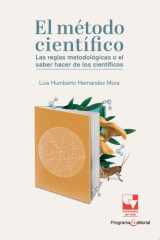 El método científico Reglas metodológicas o el saber hacer de los científicos cover image