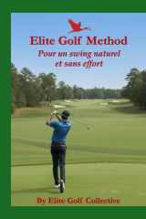 Elite Golf Method: Pour un swing naturel et sans effort (French Edition) cover image