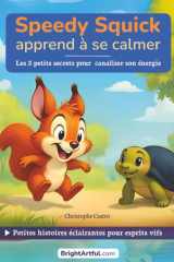 Speedy Squick apprend à se calmer: Les 3 petits secrets pour canaliser son énergie (French Edition) cover image
