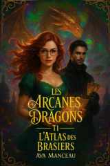 Les Arcanes Dragons: L'atlas des Brasiers Tome 1 (French Edition) cover image