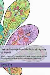 Livre de Coloriage Mandalas Fruits et Légumes du Monde: Volume 2 (De C à N) - 50 Nouveaux Motifs Larges Faciles à Colorier, Bilingue ... Bonus. (Mandalas végétaux) (French Edition) cover image