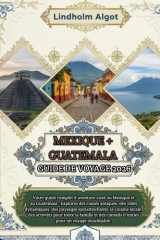 Mexique + Guatemala Guide de voyage 2026 (French Edition) cover image