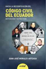 Hacia la recodificación del Código Civil del Ecuador: Motivación y estructura (Spanish Edition) cover image