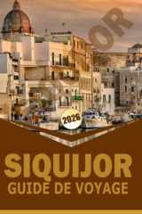 SIQUIJOR GUIDE DE VOYAGE 2026: « Plages insulaires, cascades, cuisine locale et expériences culturelles pour planifier votre voyage » (French Edition) cover image