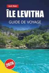 ÎLE LEVITHA GUIDE DE VOYAGE 2026: Explorez des plages, des trésors cachés, la cuisine locale et les aventures en plein air sur une île grecque (French Edition) cover image